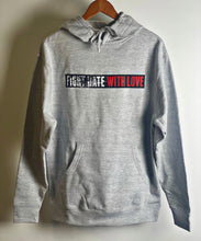 Load image into Gallery viewer, FIGHT HATE WITH LOVE Hoodie
